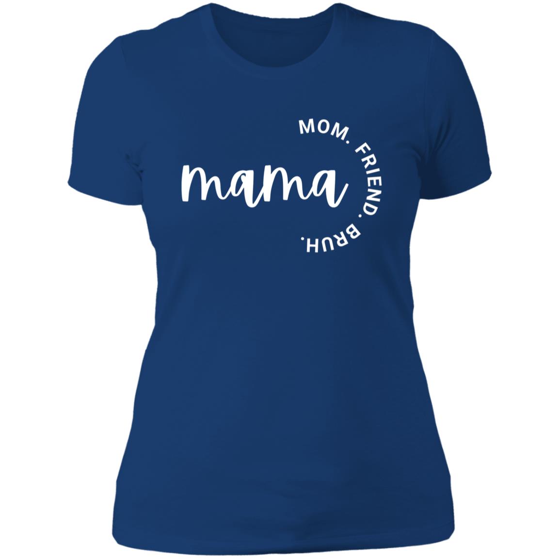 Mama Mom Friend Bruh T-Shirt ๐ค