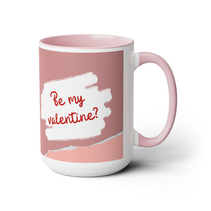 Limited Edition Two-tine Be My Valentine Mug 15oz💓
