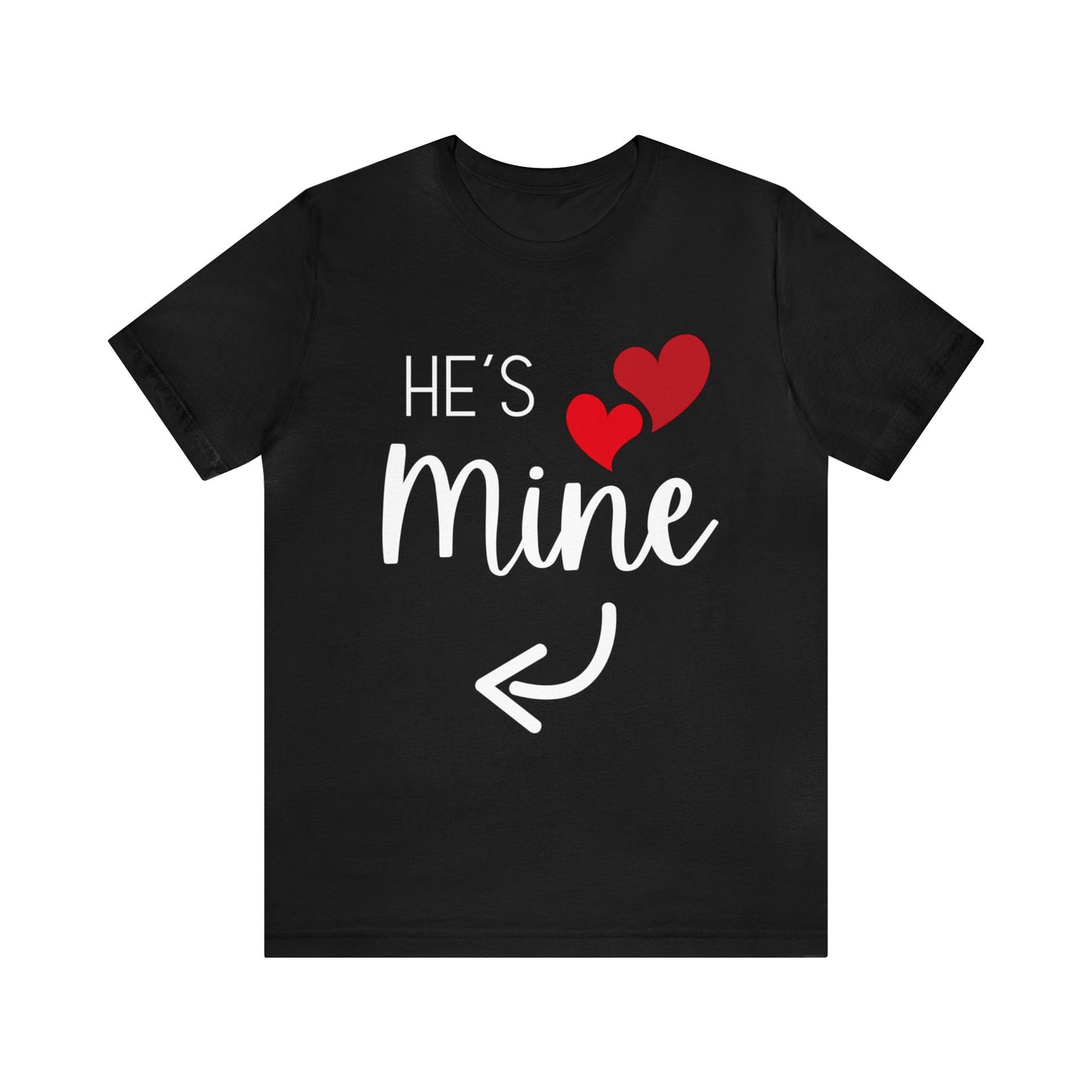 He's Mine T-Shirt💘