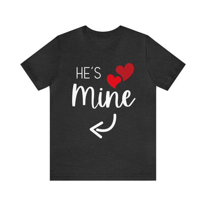 He's Mine T-Shirt💘