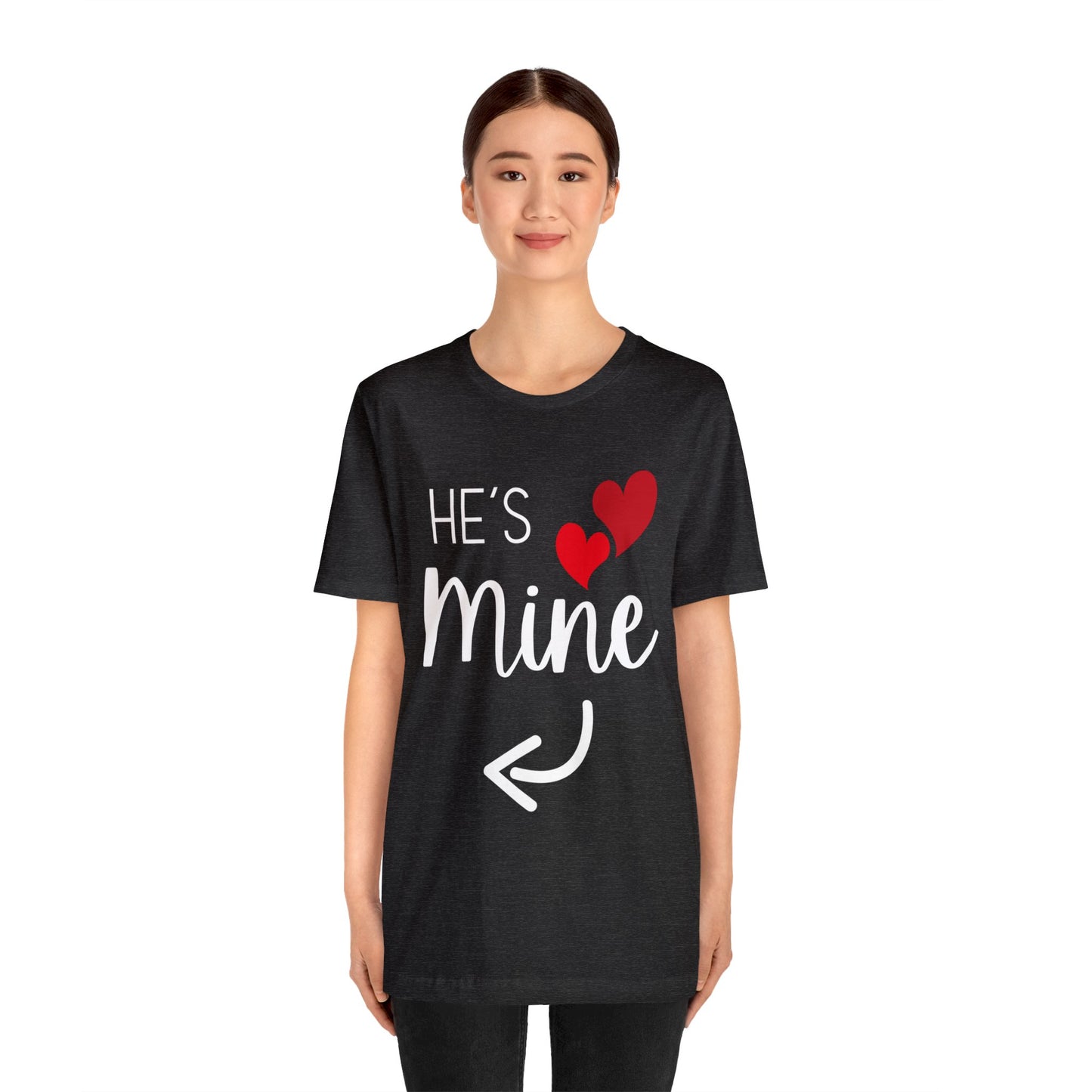 He's Mine T-Shirt💘