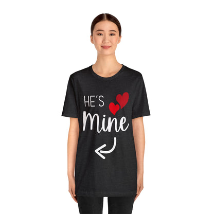 He's Mine T-Shirt💘