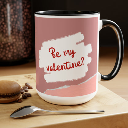 Limited Edition Two-tine Be My Valentine Mug 15oz💓