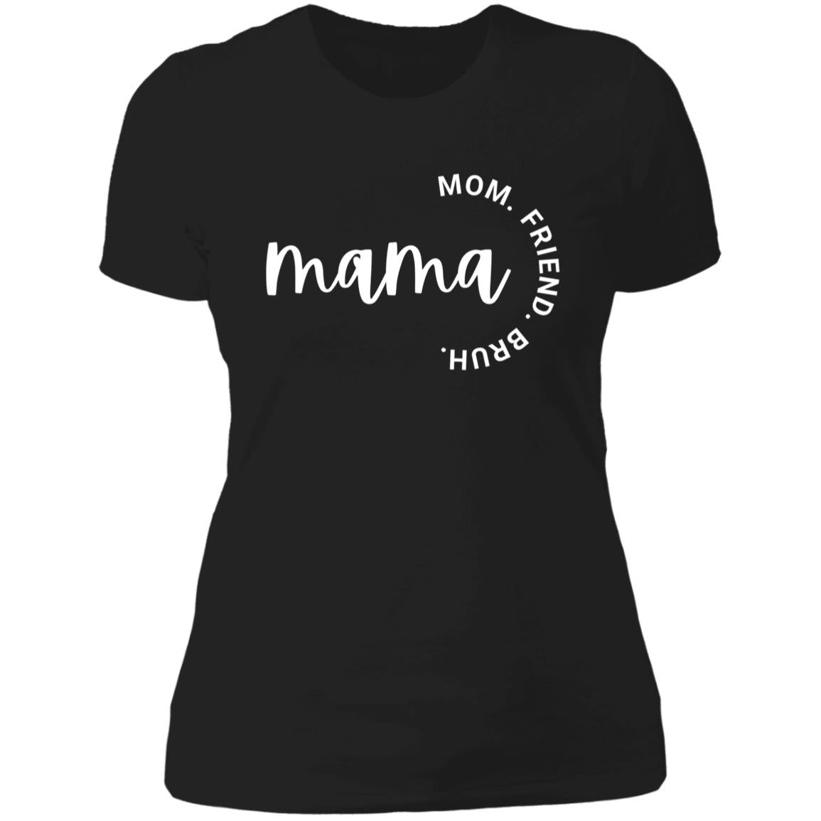 Mama Mom Friend Bruh T-Shirt 🤍